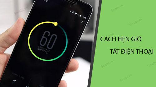 Cách cài đặt hẹn giờ tắt điện thoại Android tự động