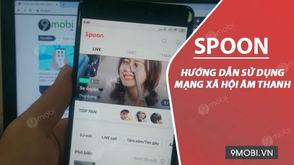 Khám phá Spoon: Mạng xã hội âm thanh dành cho tín đồ âm nhạc