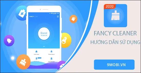 Hướng dẫn sử dụng ứng dụng Fancy Cleaner