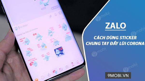 Hướng dẫn sử dụng bộ sticker Zalo "Chung Tay Đẩy Lùi Corona" đầy ý nghĩa