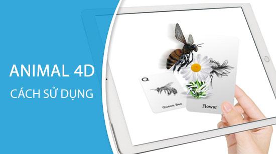 Hướng dẫn chi tiết cách sử dụng Animal 4D trên điện thoại