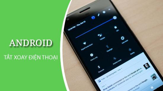Hướng dẫn tắt chế độ xoay màn hình trên điện thoại Android