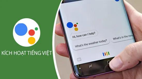 Hướng dẫn kích hoạt Google Assistant tiếng Việt trên điện thoại Android