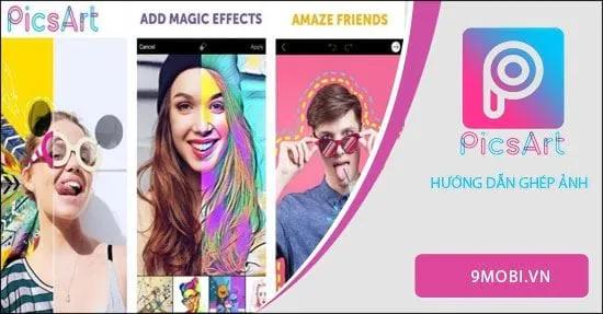 Bí quyết ghép ảnh chuyên nghiệp với PicsArt trên cả iPhone và Android