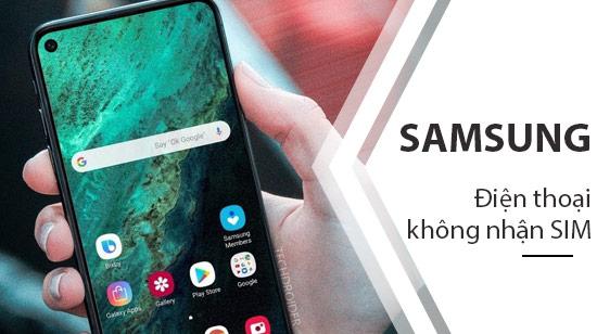 Cách khắc phục lỗi điện thoại Samsung không nhận SIM hiệu quả nhất