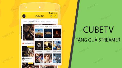 Hướng dẫn tặng quà đầy ý nghĩa cho Streamer trên CubeTV