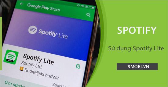 Hướng dẫn sử dụng Spotify Lite trên điện thoại của bạn