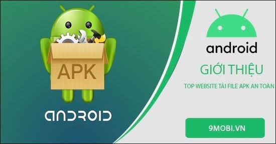 Danh sách các website tải file APK an toàn