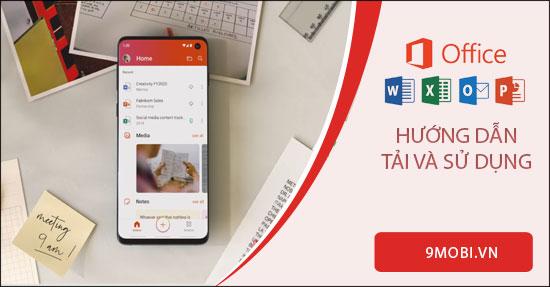 Hướng Dẫn Cài Đặt và Sử Dụng Office Trên Điện Thoại Android, iPhone