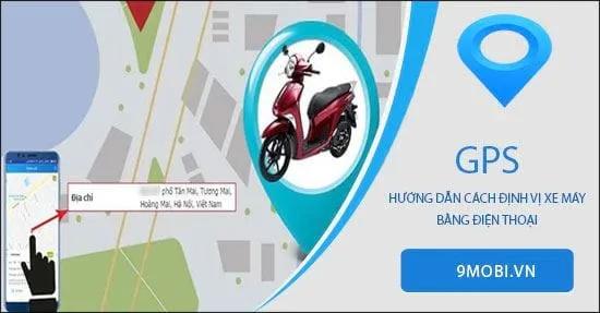 Hướng dẫn định vị xe máy chính xác trên điện thoại iPhone và Android