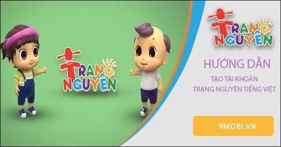 Hướng dẫn đăng ký tài khoản Trạng Nguyên Tiếng Việt