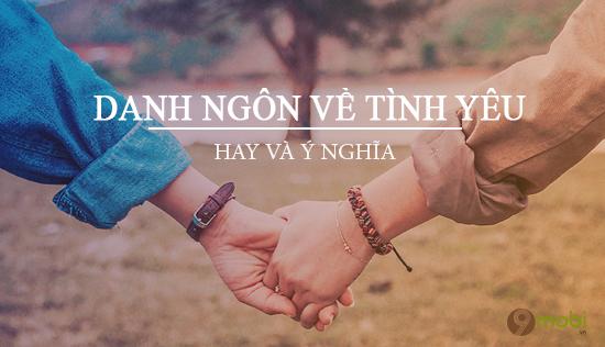 Những câu danh ngôn tình yêu sâu sắc và ý nghĩa nhất, giúp bạn chiêm nghiệm và cảm nhận được giá trị của tình yêu trong cuộc sống.