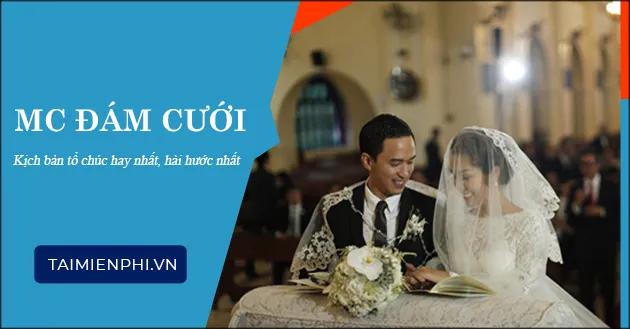 Tài liệu mẫu kịch bản MC đám cưới ấn tượng, hài hước và cuốn hút