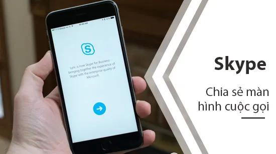 Hướng dẫn chia sẻ màn hình trong cuộc gọi Skype