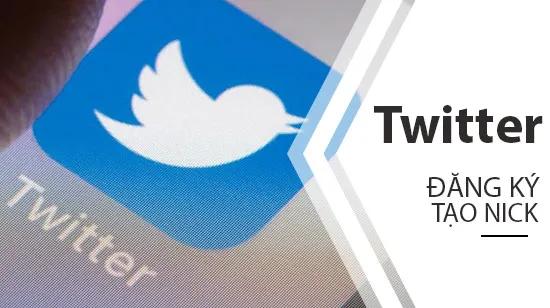 Hướng dẫn đăng ký tài khoản Twitter, tạo tài khoản Twitter đơn giản và nhanh chóng.