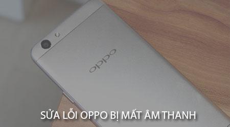 Cách khắc phục lỗi mất âm thanh trên điện thoại Oppo