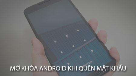 Hướng dẫn chi tiết cách mở khóa điện thoại Android khi lỡ quên mật khẩu
