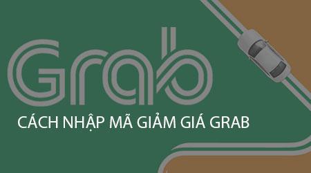 Cách thức nhập mã giảm giá Grab trên điện thoại