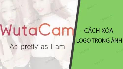 Hướng dẫn loại bỏ logo WutaCam khỏi ảnh một cách hiệu quả