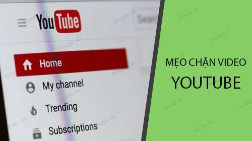 Cách đơn giản để chặn video YouTube trên điện thoại