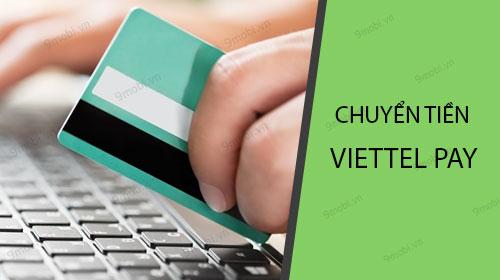 Hướng dẫn chi tiết cách chuyển khoản nhanh chóng và an toàn với Viettel Pay
