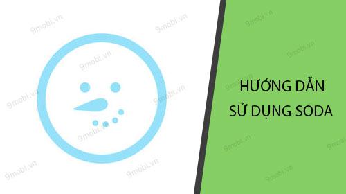 Hướng dẫn chi tiết cách chụp và chỉnh sửa ảnh đẹp bằng ứng dụng SODA