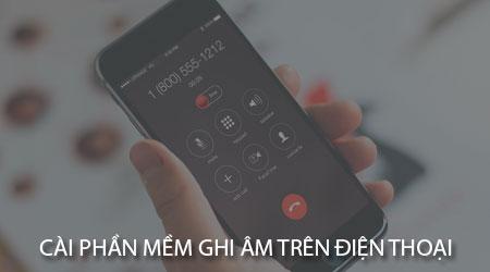 Hướng dẫn cài đặt phần mềm ghi âm trên điện thoại Android và iPhone