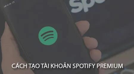 Hướng dẫn cách đăng ký tài khoản Spotify Premium bằng thẻ Master ảo
