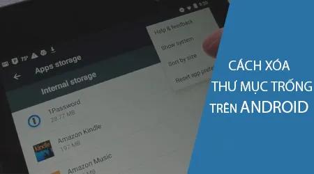 Mẹo xóa nhanh mọi thư mục trống trên Android chỉ trong vài bước
