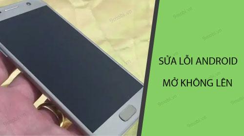 Khắc phục lỗi điện thoại Android không khởi động được