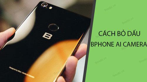 Hướng dẫn xóa watermark Bphone AI Camera khỏi ảnh chụp từ Bphone 3