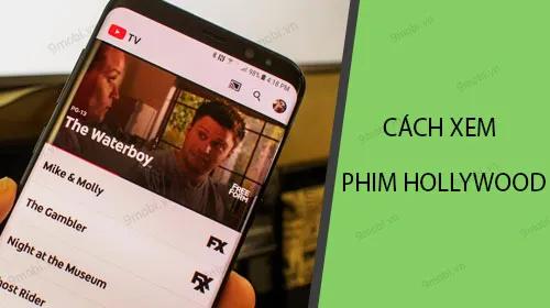 Hướng dẫn xem miễn phí những bộ phim Hollywood trên Youtube tại Việt Nam.
