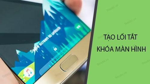 Bật mí cách thiết lập phím tắt khóa màn hình chỉ với một lần chạm