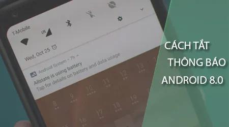 Hướng dẫn tắt thông báo trên màn hình cho Android Oreo
