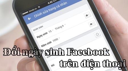 Hướng dẫn thay đổi ngày sinh trên Facebook bằng điện thoại di động