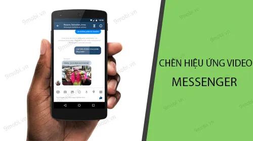 Cách thêm hiệu ứng sinh động vào video trên Messenger