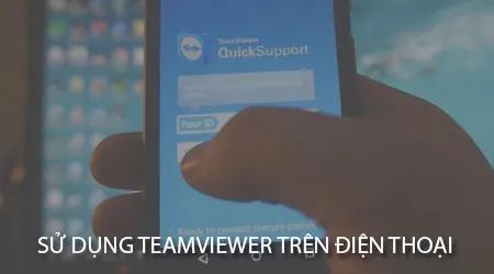 Hướng dẫn sử dụng TeamViewer trên điện thoại di động