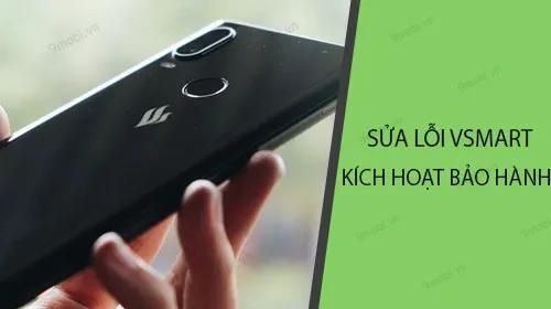 Cách khắc phục lỗi không thể kích hoạt bảo hành trên điện thoại Vsmart