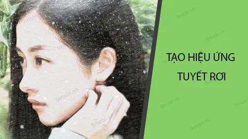 Hướng dẫn tạo hiệu ứng tuyết rơi sống động cho ảnh Giáng Sinh
