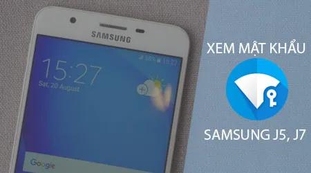 Hướng dẫn chi tiết cách xem mật khẩu WiFi đã lưu trên Samsung Galaxy J5, J7