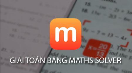 Khám phá bí quyết giải toán thông minh với Maths Solver trên điện thoại