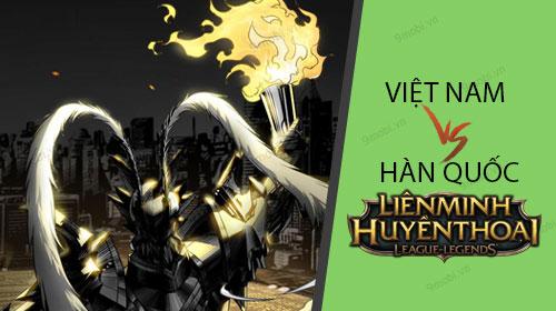 Cách thức theo dõi trận đấu Liên Minh Huyền Thoại giữa Việt Nam và Hàn Quốc tại Asiad 2018