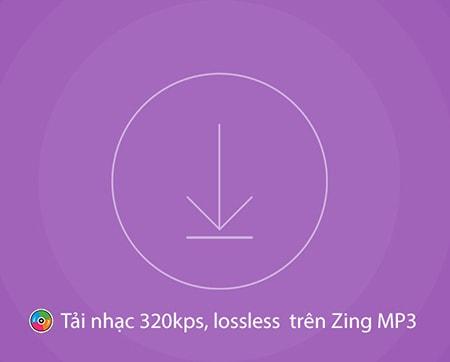 Hướng dẫn tải nhạc 320kbps từ Zing Mp3 cho Android - Bí quyết sở hữu kho nhạc chất lượng cao