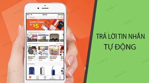 Chi tiết cách thiết lập phản hồi tin nhắn tự động cho khách hàng trên Shopee