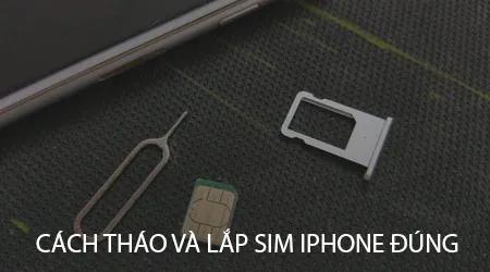 Hướng dẫn tháo lắp sim iPhone đúng cách, tránh gặp sự cố