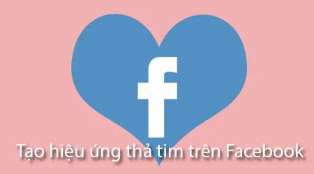 Cách tạo hiệu ứng thả tim trên Facebook