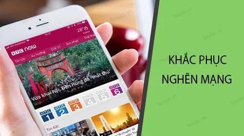 Mẹo hiệu quả giúp bạn tránh tình trạng nghẽn mạng khi xem bóng đá trên VTC Now.