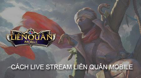 Hướng dẫn chi tiết cách live stream Liên Quân Mobile trên nền tảng Garena