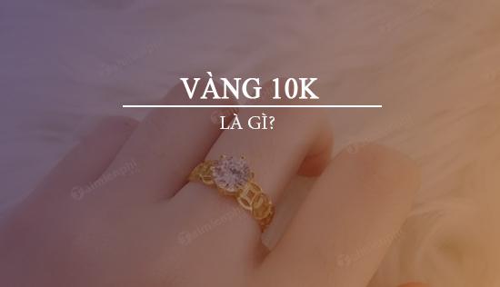 Khám phá bản chất của vàng 10K