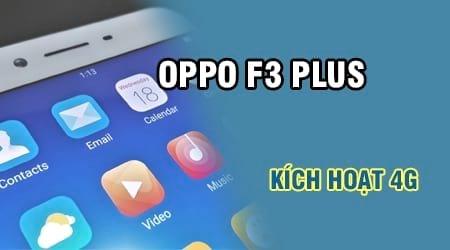 Cách bật 4G trên Oppo F3 Plus - Hướng dẫn truy cập mạng internet tốc độ cao